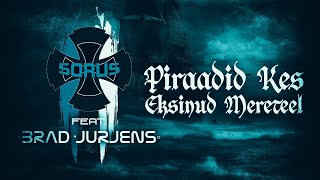 Sorus feat. Brad Jurjens - “Piraadid, kes eksinud mereteel”