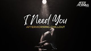 I Need You - Aftermorning Mashup - Mujhe Peene Do Remix - Darshan Raval