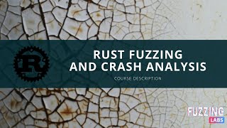 Rust Fuzzing and Crash Analysis - Training description (Day 2)