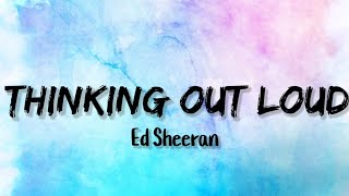 Ed Sheeran - Thinking Out Loud (Music Lyrics)