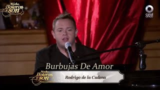Burbujas De Amor - Rodrigo de la Cadena - Noche, Boleros y Son