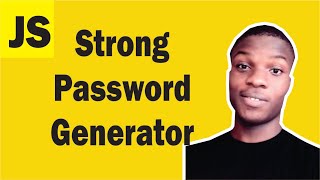 Strong Password Generator With JavaScript (JavaScript Projects for Beginners)
