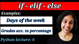 Python Lect 6: Conditional Statements Part 2: if- elif- else statements and problem solving