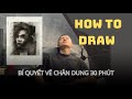 HỌA SĨ trên Youtube tiết lộ các bước để VẼ CHÂN DUNG nhanh trong 30 phút | Quang Vinh Artist