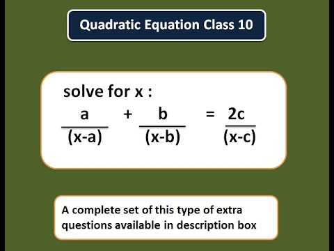 Solve A/(x-a)+b/(x-b) = 2c/(x-c). Quadratic Equation Class 10. - YouTube