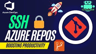 Boosting Productivity: Mastering SSH Integration in Azure DevOps And Git Repos