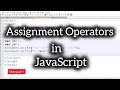 Let's understand assignment operators in JavaScript