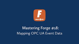 Mastering Forge – Mapping OPC UA Event Data