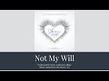 NOT MY WILL | Hyles-Anderson College | Lyrics