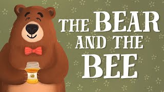 The Bear and the Bee - US English accent (TheFableCottage.com)