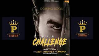 Challenge - Ninja | Sidhu Moose wala | Byg Byrd | New Punjabi Song 2018