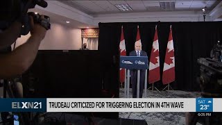 Trudeau criticized for triggering pandemic election