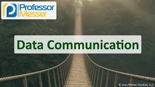 Data Communication - N10-008 CompTIA Network+ : 1.1