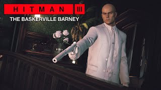 HITMAN™ III: The Baskerville Barney - Level 1-3 (Silent Assassin | 03:34)