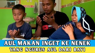 NENEK AUL YANG NGURUS AUL DARI BAYI-SEKARANG NENEKNYA SAKIT,AUL KERJA BUAT NENEK