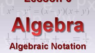 Algebra Lesson 6: Algebraic Notation
