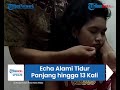 echa si putri tidur di banjarmasin alami hal ini selama 13 kali ayah paling lama tidur 13 hari