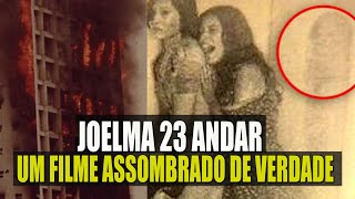 JOELMA 23º ANDAR: UM FILME MAL ASSOMBRADO DE VERDADE