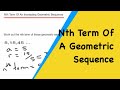 How To Work Out The Nth Term Of An Increasing Geometric Number Sequence?