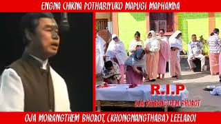 Engna Chikna Pothabiyuko Mapugi Maphamda || Oja Moirangthem Bhorot, (Khongnangthaba) Leelaroi