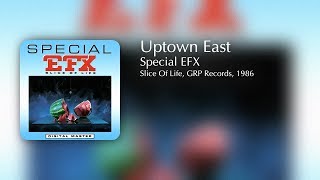 SPECIAL EFX - Uptown East