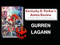 Ken B. Parker's Anime Review - Gurren Lagann