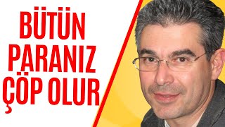 Faiz Cazip Ancak Bütün Paranız bir Gecede Buharlaşabilir ! Uzman Ekonomist Uyardı