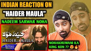 Indian Reacts To Haider Maula | Nadeem Sarwar | Noha | Indian Boy Reactions !!