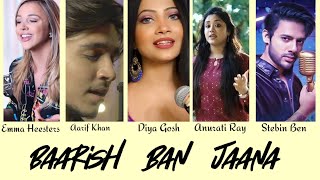Baarish Ban Jaana | Battle by Stebin Ben, Payel Dev, Emma Heesters, Aarif, Diya G And Anurita Ray