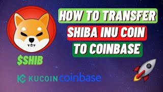 How to Transfer SHIBA INU COIN to Coinbase from Kucoin