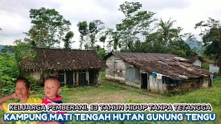 Keluarga pemberani ‼️ 13 TAHUN HIDUP di KAMPUNG MATI HUTAN GUNUNG TENGU di Antara rumah2 kosong