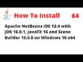 How to Install NetBeans 12.4 with JDK 16.0.1, JavaFX 16 and Scene Builder 16 on Windows 10 x64