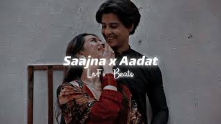 Saajna x Aadat [ Slowed & Reverb ] || [ Instagram version ] II TheLofiBeats