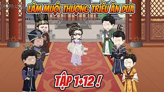 Lâm Muội Thượng Triều Ăn Dưa Tập 1+12 | Amy Sub