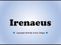 How To Pronounce Irenaeus