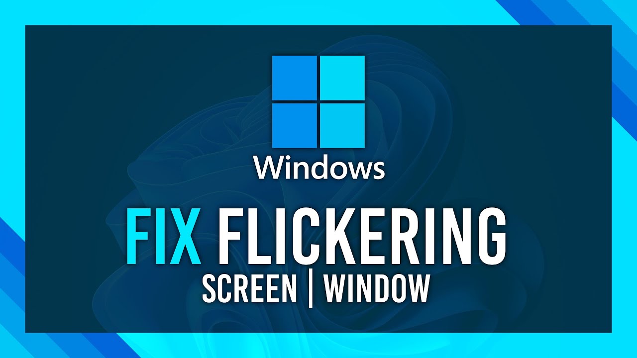 Fix Screen Programs Flickering Flashing Windows Guide