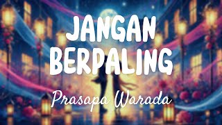 Prasapa Warada - Jangan Berpaling (Official Lyric Video)