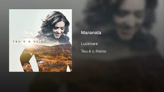 Lucimare - Maranata (CD Teu É O Reino)[Áudio Oficial]