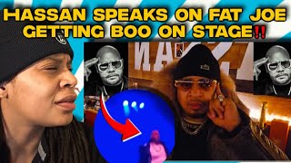 HASSAN CAMPBELL EXPLAINS WHY FAT JOE GOT BOOED OFF STAGE!