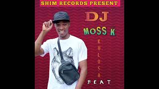 DJ MOSS K KULOSA BT 2024-DJ TSANYU ,ZAMBALETA FT  SS CHIMUMY _MWANANGU  WAKIGANGA  PRO MOSS K