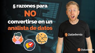 5 razones para NO convertirse en un analista de datos