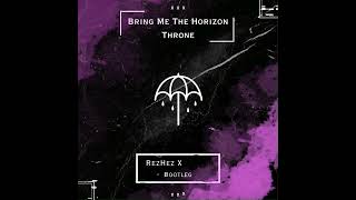 Bring Me The Horizon - Throne (RezHez X Omega Bootleg) Lyrics Video