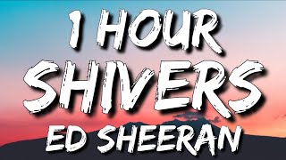 Ed Sheeran - Shivers (Lyrics) 🎵1 Hour