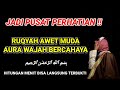 SEMUA KAGUM !! Ruqyah Wajah Awet Muda, Pancaran Aura Wajah Bercahaya Di Senangi Banyak Orang