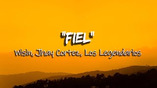 Wisin, Jhay Cortez, Los Legendarios - Fiel (Letra/Lyrics)