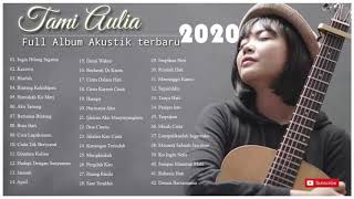 Tami Aulia Full Album Terbaru 2020 TANPA IKLAN ! (42 COVER LAGU TERPOPULER TERBAIK )