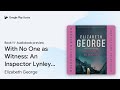 With No One as Witness: An Inspector Lynley… by Elizabeth George · Audiobook preview