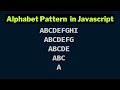 Alphabet Pattern 9 in javascript | Papa Developer