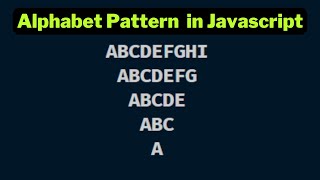 Alphabet Pattern 9 in javascript | Papa Developer