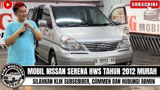 🔴MOBIL NISSAN SERENA HWS TAHUN 2012 MURAH⁉️REVIEW DI KING MOBILINDO KLIK SUBSCRIBER DAN COMMENT‼️